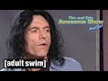 Tommy Wiseau Guest Directs Tim And Eric Awesome Show Great Job Adult Swim