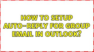 How to setup auto-reply for group email in Outlook? (2 Solutions!!)