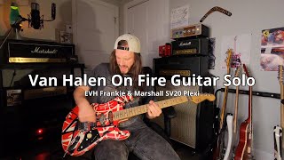Van Halen On Fire Guitar Solo Cover / EVH Frankie &amp; Marshall SV20 Plexi