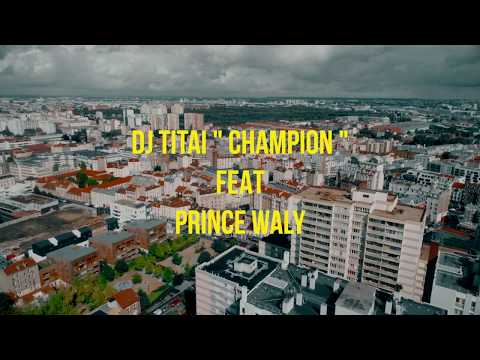 Titai - Champion feat Prince Waly (clip officiel) Guest Doc Gyneco Prod by Titai