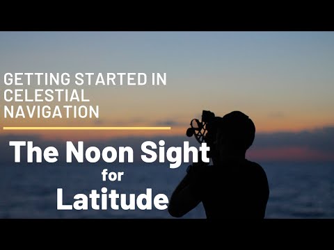 Getting Started in Celestial Navigation (The Noon Sight for Latitude)
