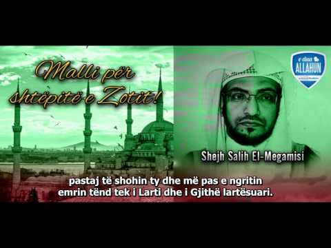 Malli për shtëpitë e Zotit -Shejh Salih El Megamisi