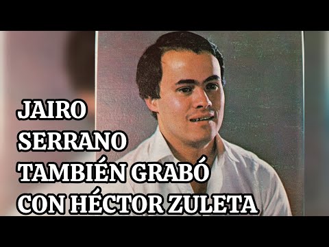 #JAIRO #SERRANO #ALSO #RECORDED WITH #HECTOR #ZULETA. #WILFREDO #ROSALES.