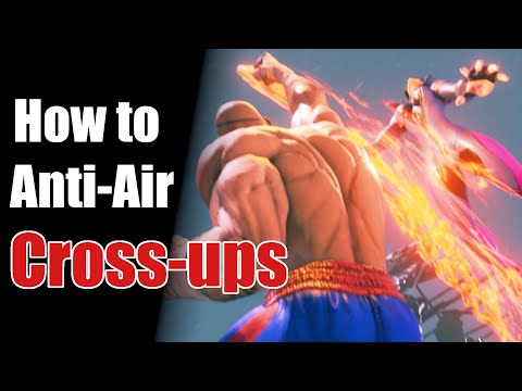 SFV:CE Guide on defending and anti-airing crossup jumps (Cross cut DPs, auto-correct charge ,etc)