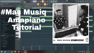 How To Produce Like Mas Musiq - Sengizwile | FL Studio