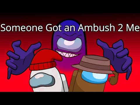 Someone's Got a Ambush 2 Me CG5 X DaGames X ChewieCatt