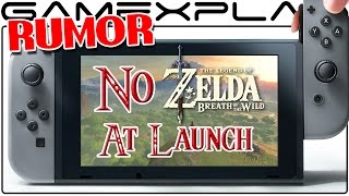 RUMOR: Zelda Isn't a Launch Game for Switch; Runs Smoother on Switch