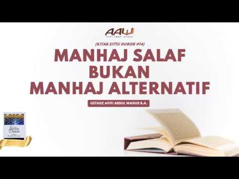 Manhaj Salaf Bukan Manhaj Alternatif - Ustadz afifi Abdul Wadud B.A.
