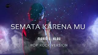 Download lagu SEMATA KARENAMU MARIO G. KLAU - FEMALE POP ROCK VERSION mp3 Download lagu SEMATA KARENAMU MARIO G. KLAU - FEMALE POP ROCK VERSION mp3
