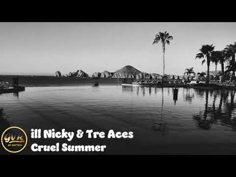 ill Nicky & Tre Aces - Cruel Summer