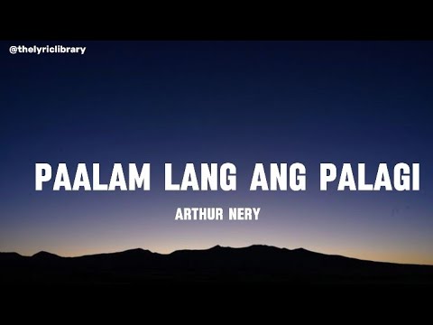 Paalam Lang Ang Palagi - Arthur Nery || The Second Album (Lyrics)