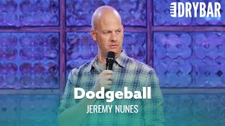 Destroying Your Child in Dodgeball