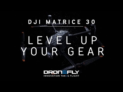 Dronefly | Level Up Your Gear | DJI Matrice 30