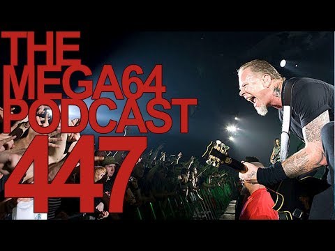 MEGA64 PODCAST: EPISODE 447