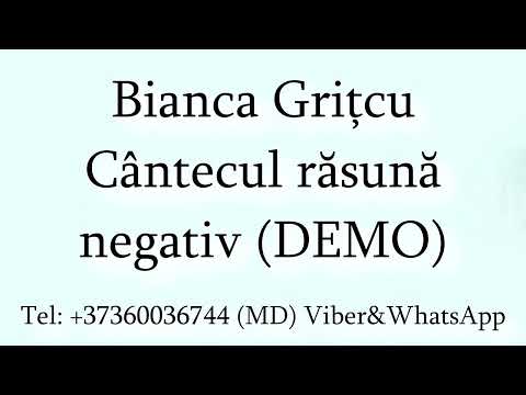 Bianca Gritcu - Cantecul rasuna (Negativ) DEMO