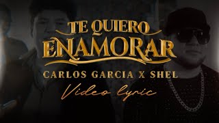 (LETRA) TE QUIERO ENAMORAR - Carlos García ✘ Shel Osuna (Lyric Video)