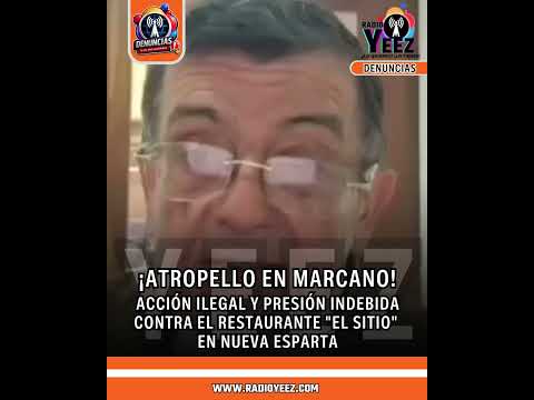 ACCIÓN ILEGAL Y PRESIÓN INDEBIDA CONTRA EL RESTAURANTE "EL SITIO" EN NUEVA ESPARTA.
