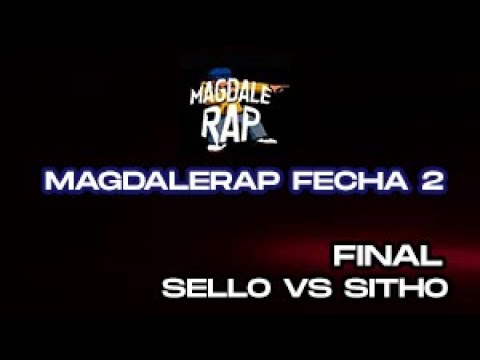 SELLO VS SITHO - FINAL - MAGDALERAP - FECHA #2