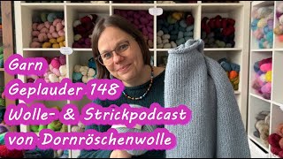Strickpodcast "Garngeplauder" 148 von Dornröschenwolle, Wolle, frisch gefärbt, Projekte