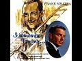 Frank Sinatra  "The One I Love (Belongs to Somebody Else)"