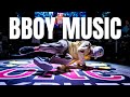 BBOY MUSIC 2024 BREAKING BATTLE MIXTAPE BBOY MIXTAPE