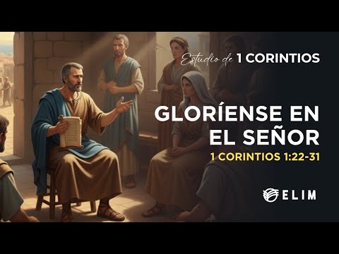 Glory in the Lord | 1 Corinthians 1:22-31 | Bible Study