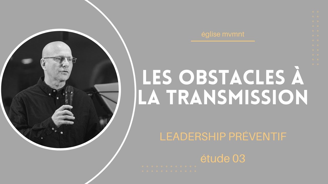 Les obstacles à la transmission