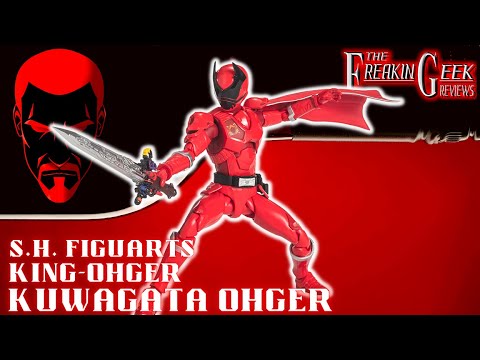 S.H. Figuarts King-Ohger KUWAGATA OHGER: EmGo's Super Sentai Reviews N' Stuff