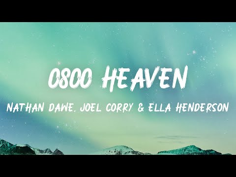 Nathan Dawe, Joel Corry & Ella Henderson - 0800 Heaven (Lyrics)