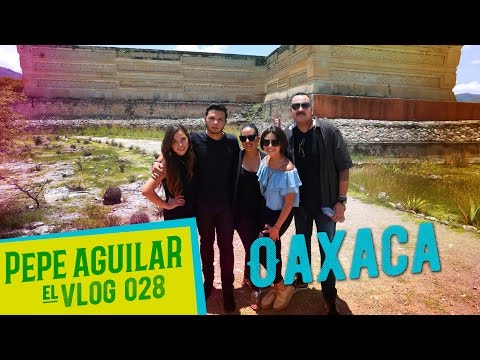 Pepe Aguilar - El VLOG 028 - Oaxaca