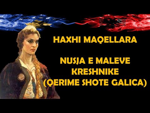 Haxhi Maqellara - Nusja e maleve kreshnike (Qerime Shote Galica)