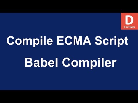 Babel Compiler How to Compile ECMA Script