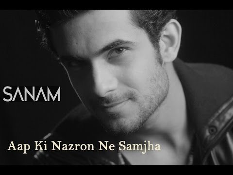 Aap Ki Nazron Ne Samjha | Sanam