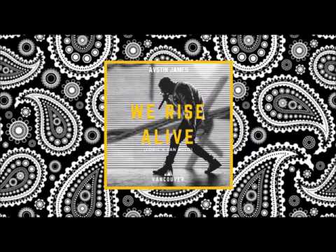AVSTIN JAMES - We Rise Alive (Logic X San Holo)