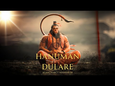 Agam - Hanuman Dulare | Narci | Siddharth