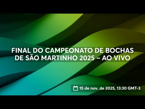 FINAL DO CAMPEONATO DE BOCHAS DE SÃO MARTINHO 2025 – AO VIVO