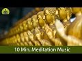 10 Min Meditation Music For Positive Energy Find Inner Peace Within 10 Min