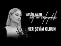 Ayçin Asan - Her Şeyim Oldun Ayçin Asan - Her Şeyim Oldun