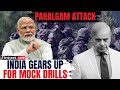 Pahalgam Attack LIVE Updates India Orders Mock Drills As Pakistan Test Fires Missiles N18G