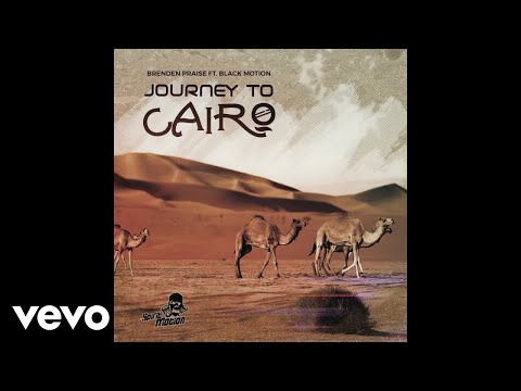 Brenden Praise - Journey To Cairo (Official Audio) ft. Black Motion