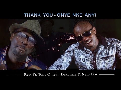 Rev. Fr. Tony O. - Thank You - Onye Nke Anyi