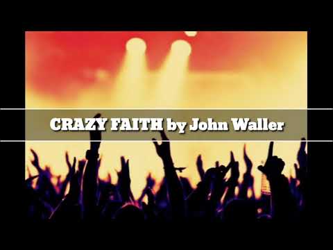 John Waller - Crazy Faith