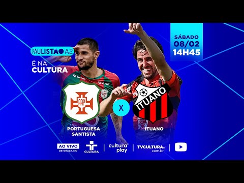 CAMPEONATO PAULISTA A2 | PORTUGUESA SANTISTA X ITUANO FC | AO VIVO E COM IMAGENS - (08/02/2025)
