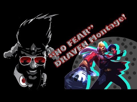 "NO FEAR!" -  Draven