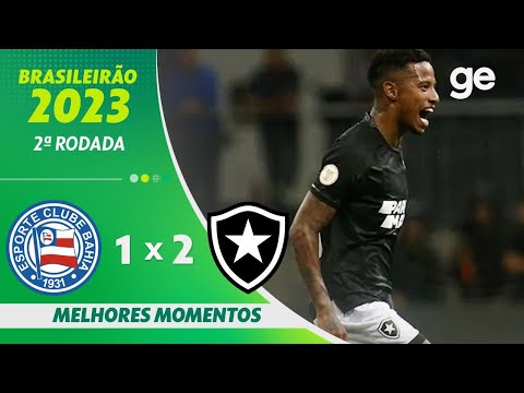 BAHIA 1 X 2 BOTAFOGO | MELHORES MOMENTOS | 2ª RODADA BRASILEIRÃO 2023 | ge.globo