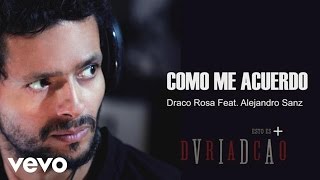 Draco Rosa - Cómo Me Acuerdo ft. Alejandro Sanz