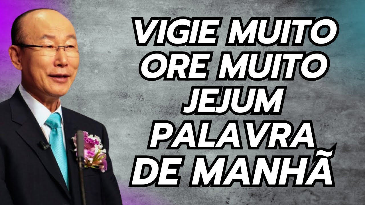 David Paul Yonggi Cho - APRENDA ORAR MAIS DE 1 HORA ININTERRUPTA - MAIS TEMPO TODO DIA(Em Português)