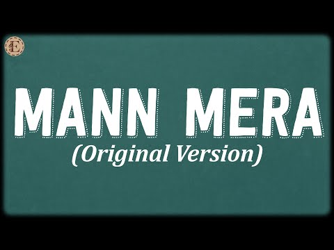 Mann Mera - Original Version (Lyrics) - Gajendra Verma