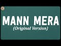 Mann Mera - Original Version (Lyrics) - Gajendra Verma