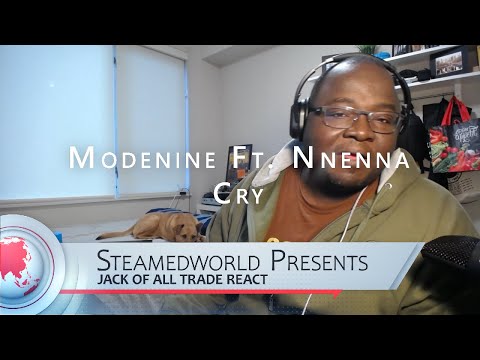 Modenine Ft Nnenna – Cry Music Video Reaction!!!